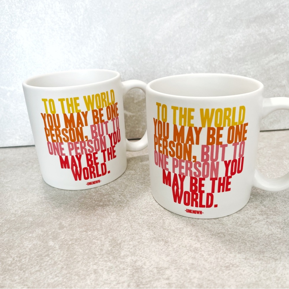 Quotables Mugs Set 2 “To the World You May Be One Person, But To One Person…”